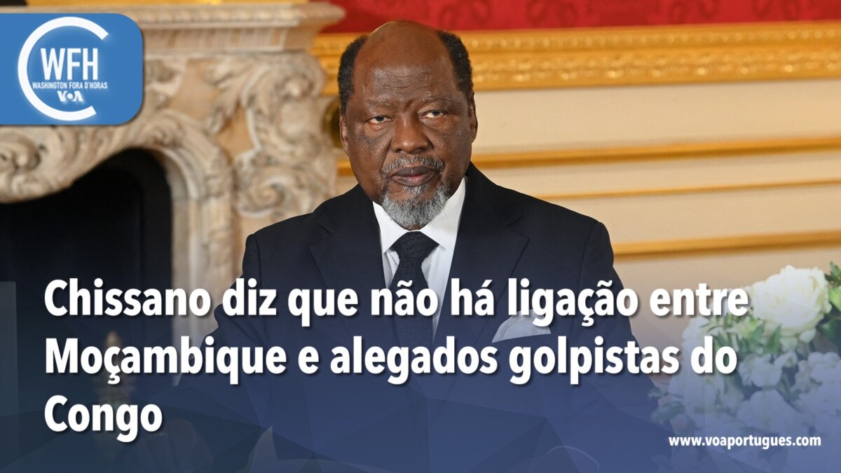 Washington Fora dHoras Moçambique Chissano diz que não há ligação