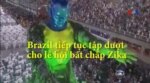 Brazil tiếp tục tập dượt cho lễ hội bất chấp Zika