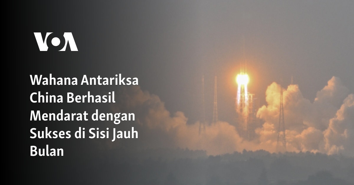 Wahana Antariksa China Berhasil Mendarat Dengan Sukses Di Sisi Jauh Bulan