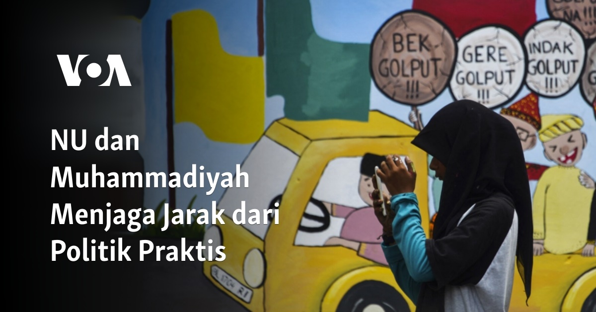 NU Dan Muhammadiyah Menjaga Jarak Dari Politik Praktis