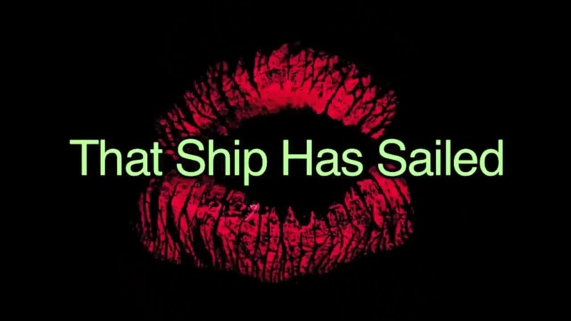    - That Ship Has Sailed