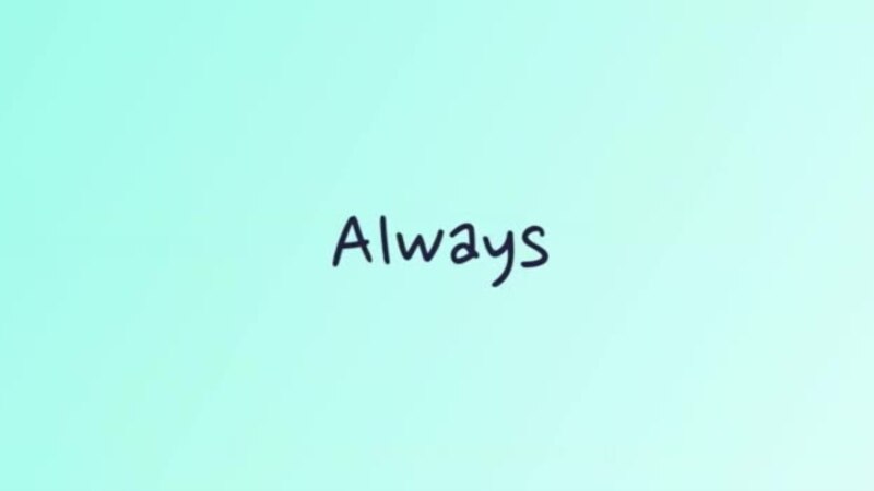    always  