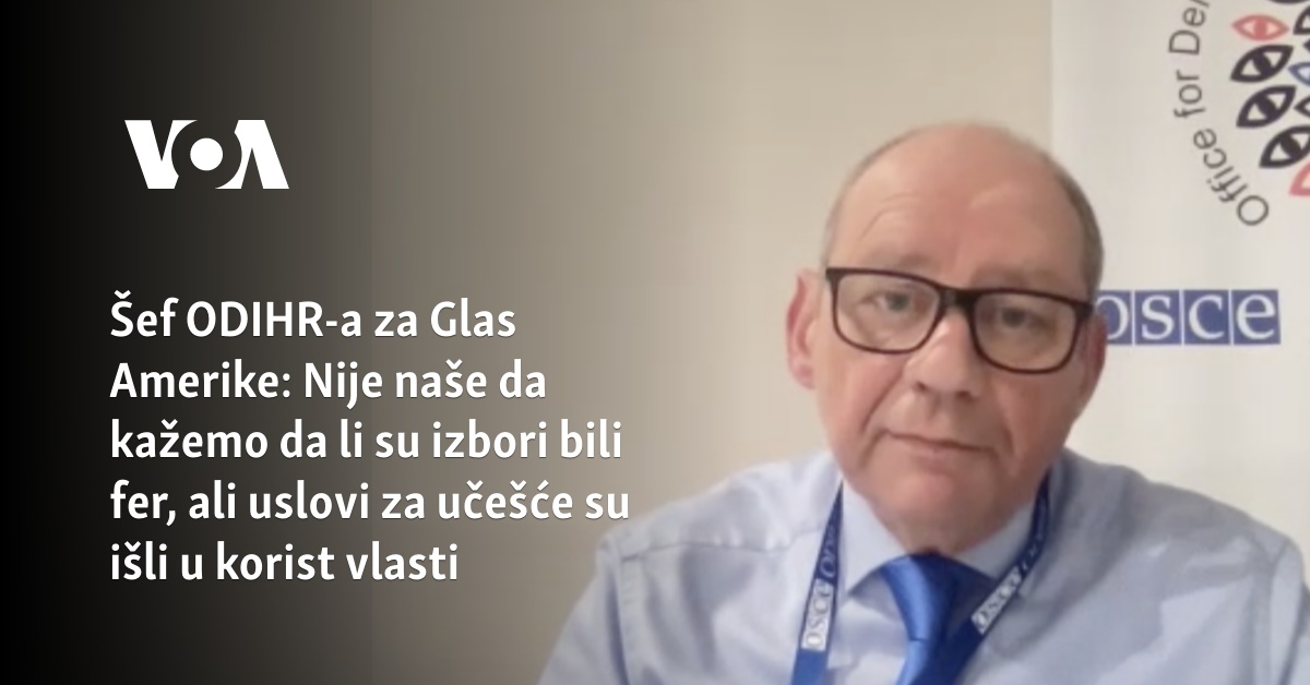 Ef Odihr A Za Glas Amerike Nije Na E Da Ka Emo Da Li Su Izbori Bili