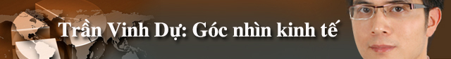 Trần Vinh Dự: Góc nhìn Kinh tế