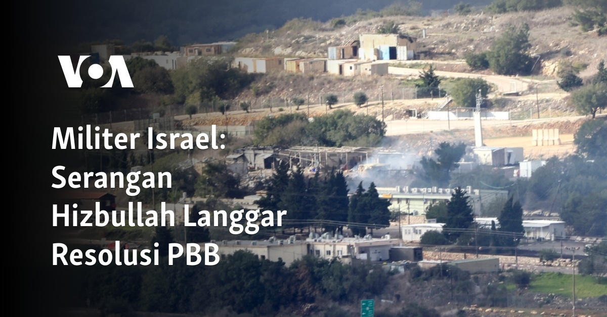 Militer Israel Serangan Hizbullah Langgar Resolusi Pbb