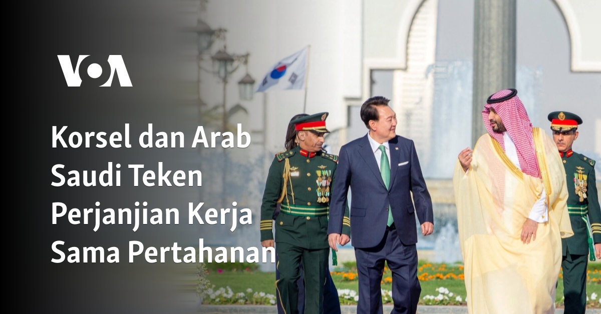 Korsel Dan Arab Saudi Teken Perjanjian Kerja Sama Pertahanan