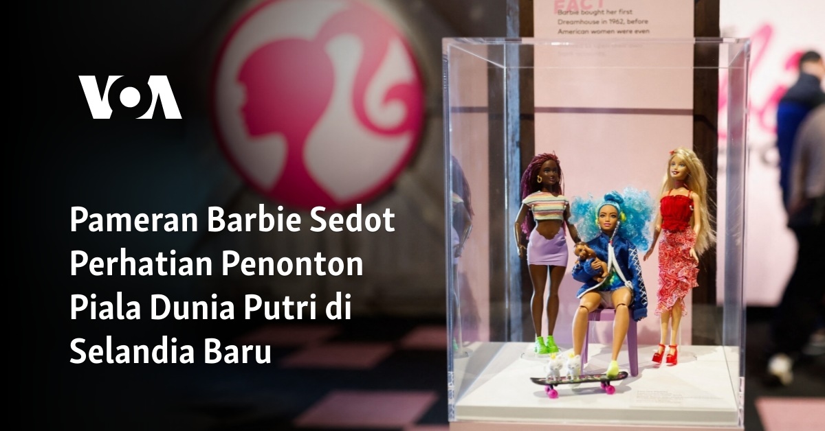 Pameran Barbie Sedot Perhatian Penonton Piala Dunia Putri Di Selandia Baru