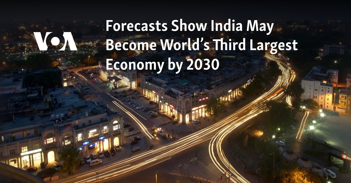 Forecasts Show India May Become Worlds Third Largest Economy By