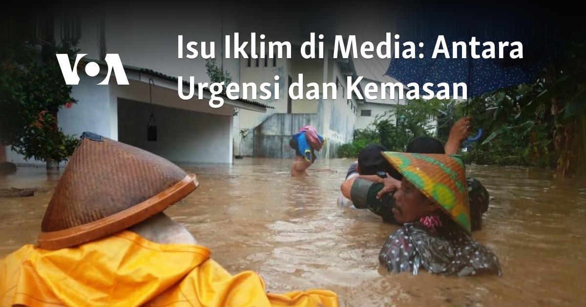 Isu Iklim Di Media Antara Urgensi Dan Kemasan