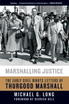 'Marshalling Justice: The Early Civil Rights Letters of Thurgood Marshall,' by author Michael Long.