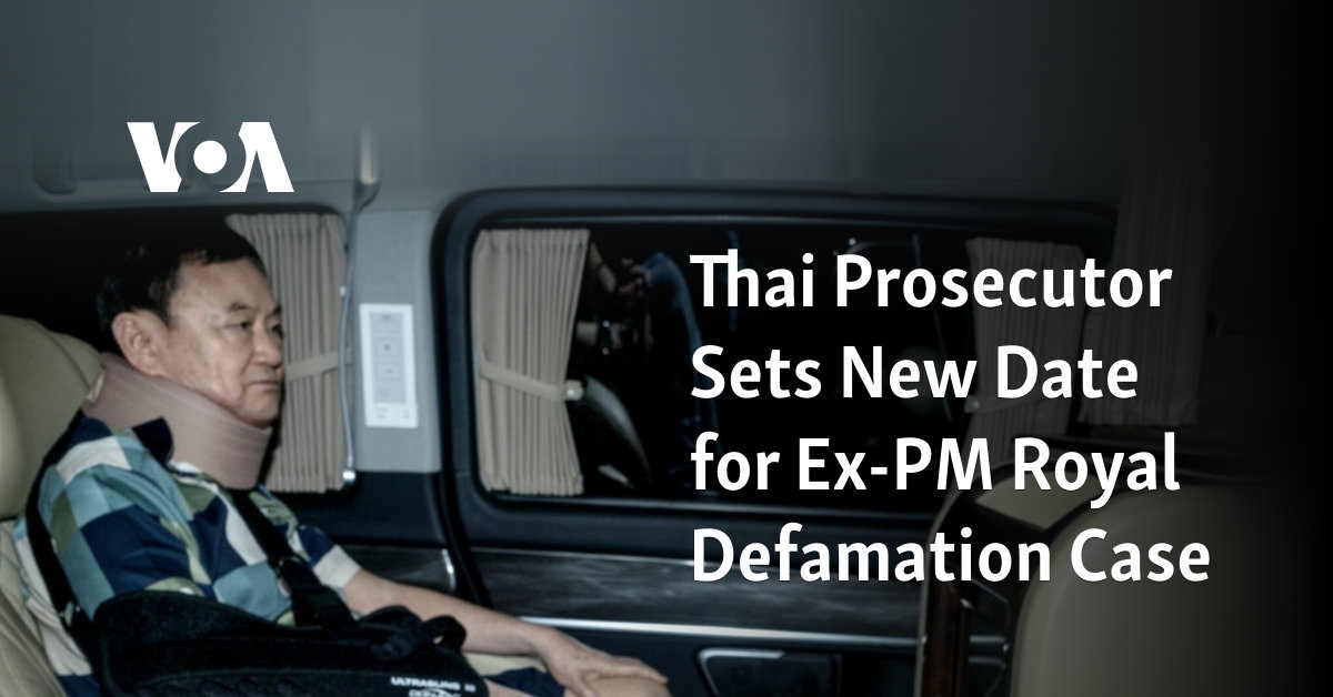 Thai Prosecutor Sets New Date For Ex PM Royal Defamation Case