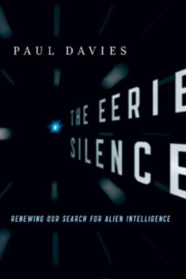 'The Eerie Silence,' reviews the search for alien life and suggests ways to broaden the quest.