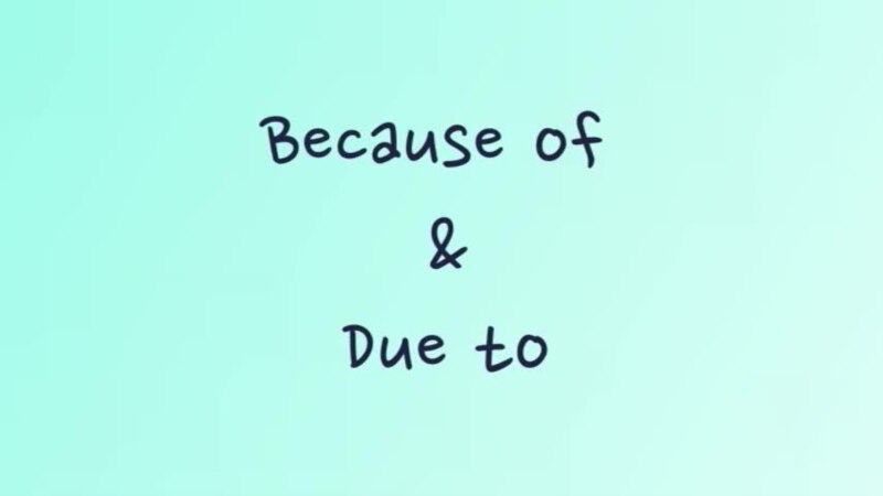     -  because of ( )  due to (   , )
