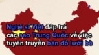 Nghệ sĩ Việt đáp trả các sao Trung Quốc tuyên truyền bản đồ lưỡi bò