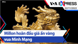 Millon hoãn đấu giá ấn vàng vua Minh Mạng | Truyền hình VOA 2/11/22
