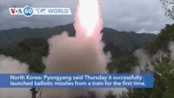 VOA60 World- Pyongyang said Thursday it successfully launched ballistic missiles from a train for the first time