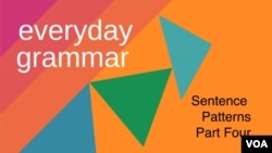 Everyday Grammar - Sentence Patterns: Part 4