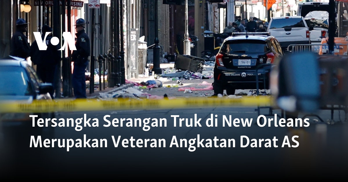 Tersangka Serangan Truk di New Orleans Merupakan Veteran Angkatan Darat AS