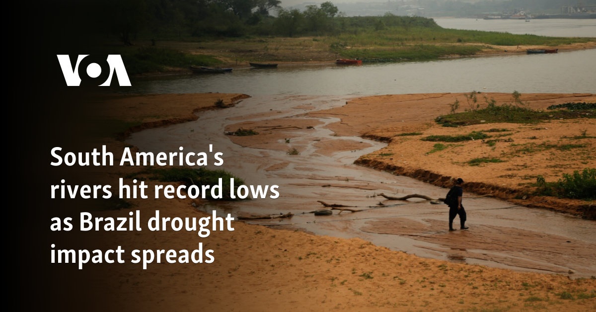 South America's rivers hit record lows as Brazil drought impact spreads 