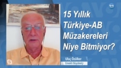 15 Yıllık Türkiye-AB Müzakereleri Niye Bitmiyor?