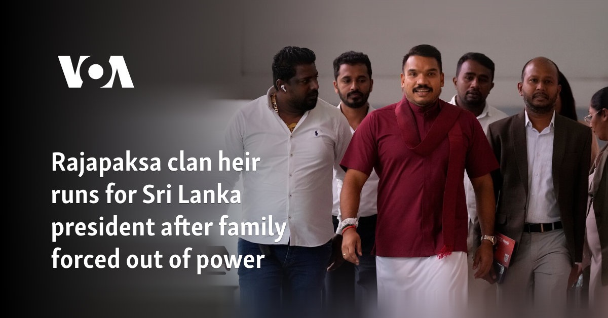 Rajapaksa clan heir runs for Sri Lanka president after family forced out of power