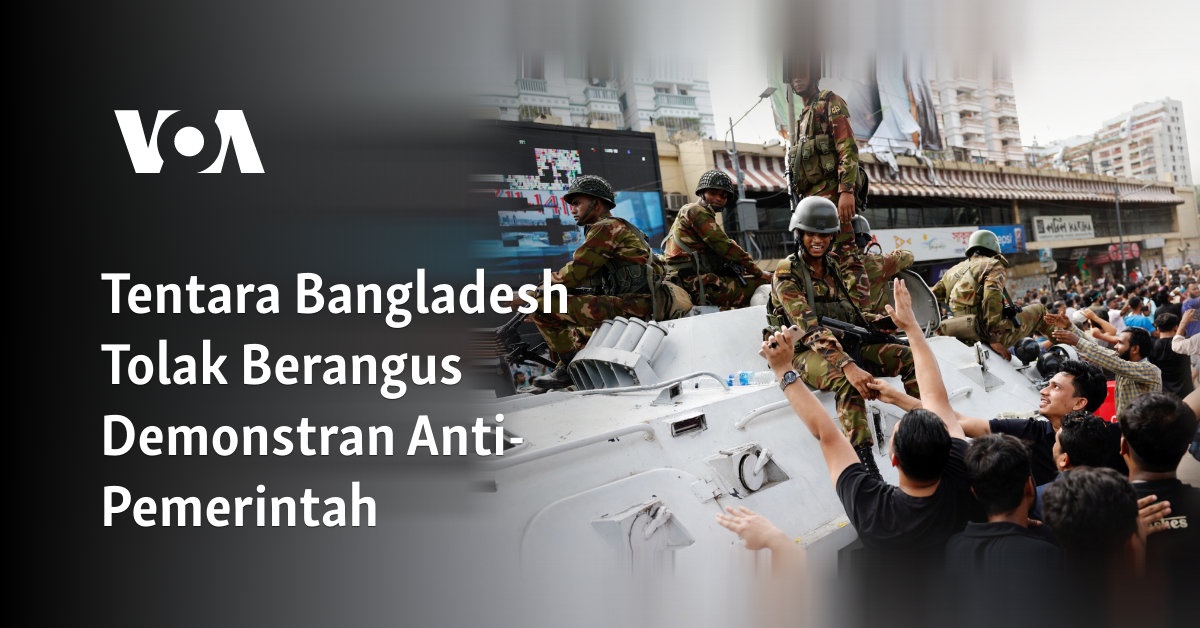 Tentara Bangladesh Tolak Berangus Demonstran Anti-Pemerintah