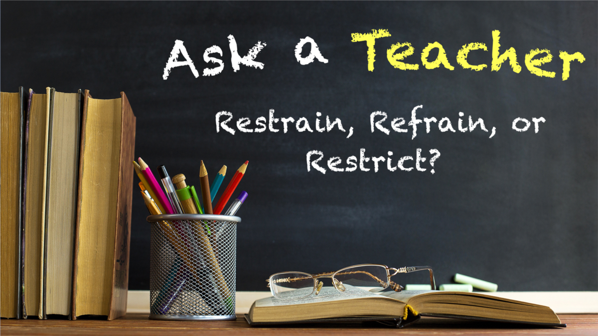 restrain-refrain-or-restrict