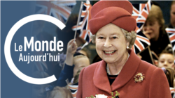 Le Monde Aujourd’hui : Elizabeth II décède à 96 ans