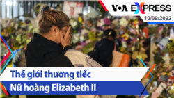 Thế giới thương tiếc Nữ hoàng Elizabeth II | Truyền hình VOA 10/9/22