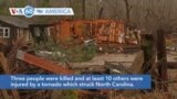 VOA60 America - Three people killed, ten injured by a tornado in North Carolina