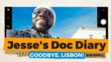 Jesse's Doc Diary, Part 2 - Goodbye Lisbon!