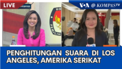 Laporan Langsung VOA untuk Kompas TV: Penghitungan Suara di Los Angeles, Amerika Serikat