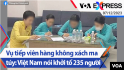 Vụ tiếp viên hàng không xách ma túy: Việt Nam nói khởi tố 235 người | Truyền hình VOA 7/12/23