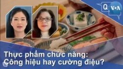 Thực phẩm chức năng: Công hiệu hay cường điệu?