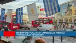 Londra’daki Yunanistan vatandaşları rahatsız: “Tarihi eserler iade edilsin”