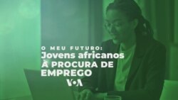 O meu futuro: Jovens africanos à procura de emprego