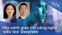 Hãy cảnh giác với công nghệ ‘siêu lừa’ Deepfake