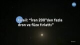 İsrail: "İran 200'den fazla dron ve füze fırlattı"