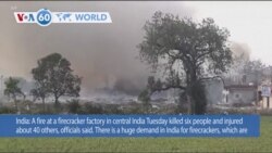 VOA60 World - Firecracker fire in India killed at least six people and injured about 40