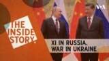 The Inside Story-Xi in Russia, War in Ukraine
