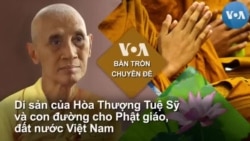Di sản của Hòa Thượng Tuệ Sỹ và con đường cho Phật giáo, đất nước Việt Nam