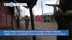 VOA60 Africa- Police fired tear gas and live rounds in Nairobi's biggest slum, as protesters threw projectiles on second day of protest