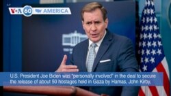 VOA60 America- White House said President Joe Biden was “personally involved” in deal to secure release of about 50 hostages held in Gaza