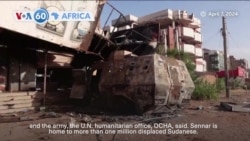 VOA60 Africa - UN: More than 55,000 people have fled Sinja, capital of Sudan's Sennar state