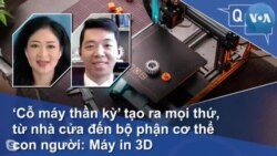 ‘Cỗ máy thần kỳ’ tạo ra mọi thứ, từ nhà cửa đến bộ phận cơ thể con người: Máy in 3D