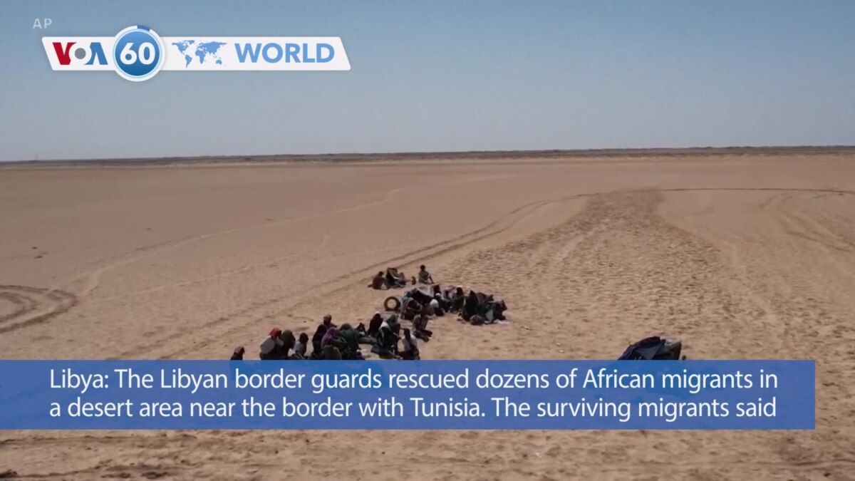 VOA60 World- The Libyan Border Guards Rescued Dozens Of African ...