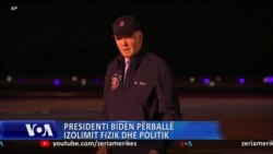 Presidenti Biden përballë 'izolimit' fizik dhe politik 