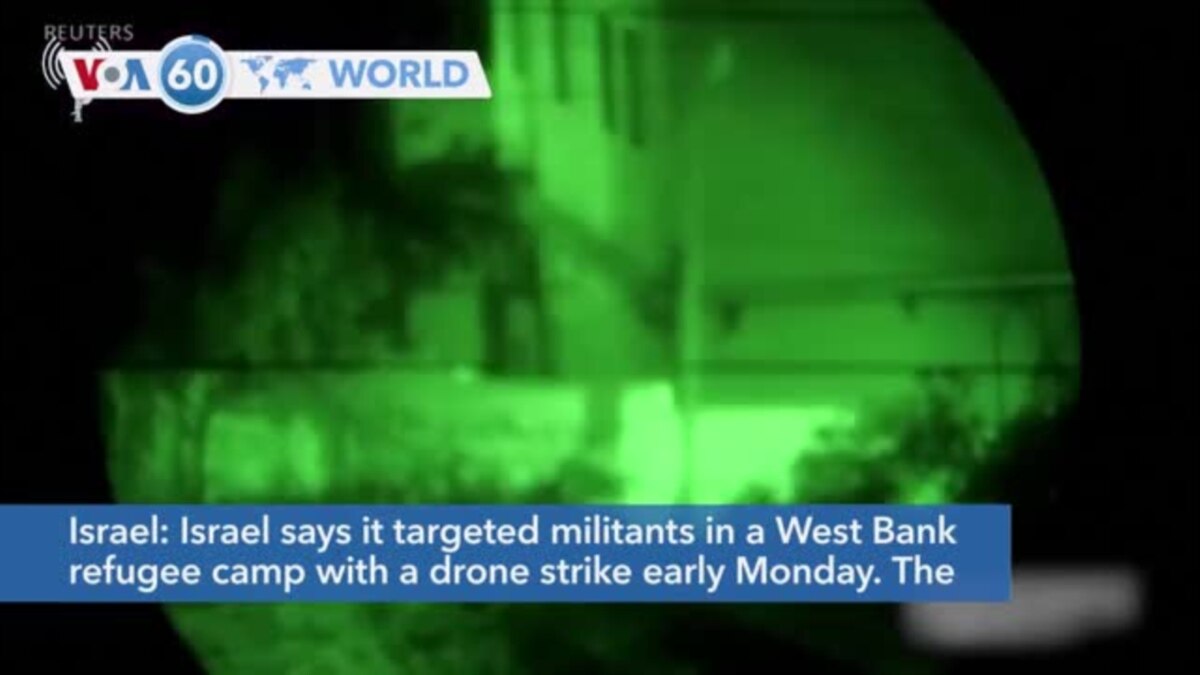 VOA60 World- Israel Says It Targeted Militants In A West Bank Refugee ...