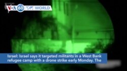 VOA60 World- Israel says it targeted militants in a West Bank refugee camp with a drone strike early Monday