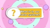 Apprenons l’anglais avec Anna, épisode 36: "What is in our solar system?"